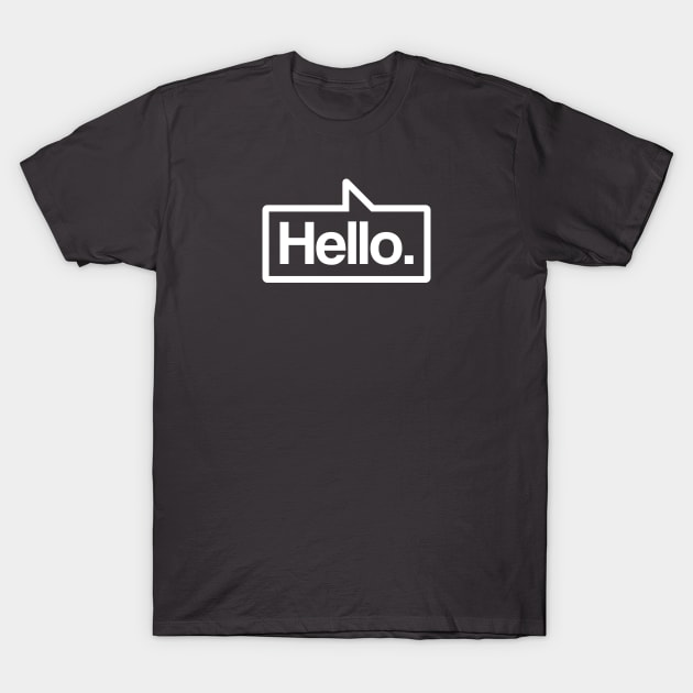 Hello - Talking Shirt (White on Asphalt) T-Shirt by jepegdesign